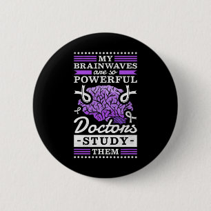 Doctors Study My Powerful Brainwaves 6 Cm Round Badge