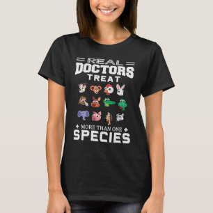 Doctors Treat More Than One Species Veterinarian   T-Shirt
