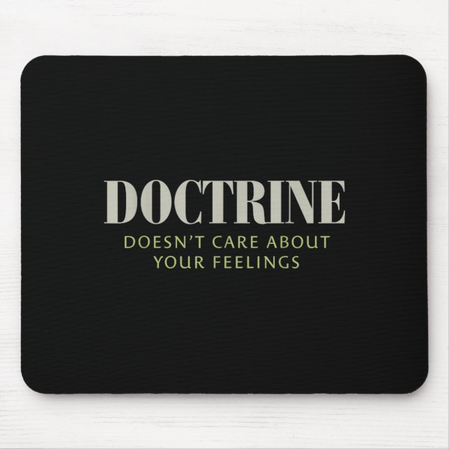 Doctrine Doesn't Care About Your Feelings Christia Mouse Pad (Front)