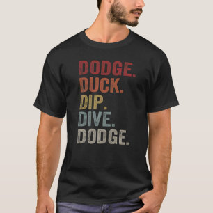Dodge Duck Dip Dive Dodge Gaga Ball Vintage Dodgeb T-Shirt