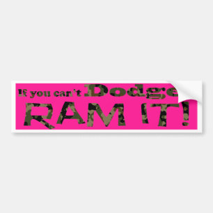 Dodge it, Ram it, Pink and Camouflage Bumper Sticker
