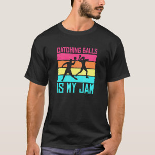 Dodgeball Catching Balls Is My Jam Ball Game Spor T-Shirt