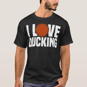 Dodgeball I Love Ducking T-Shirt