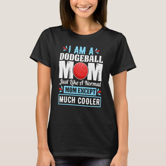Dodgeball Mom Mother Women Wife Sister T-Shirt (Front)