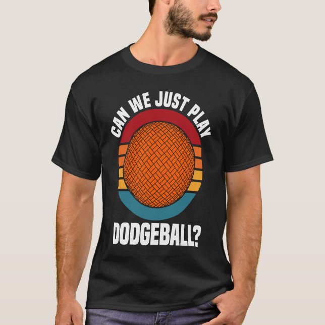 Dodgeball Player Quote Dodgeball  Saying T-Shirt (Front)