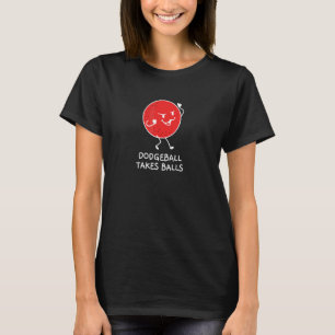 Dodgeball Takes Balls Playing Gaga Ball Player Pu T-Shirt