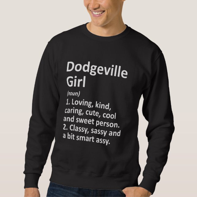 Dodgeville Girl Wi Wisconsin Funny City Home Roots Sweatshirt (Front)