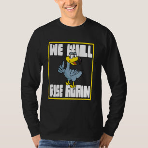 Dodo Bird We Will Rise Again T-Shirt