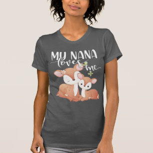 Doe and Fawn My Nana Loves Me T-Shirt