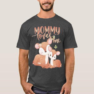 Doe Deer and Fawn Mommy Loves Me T-Shirt
