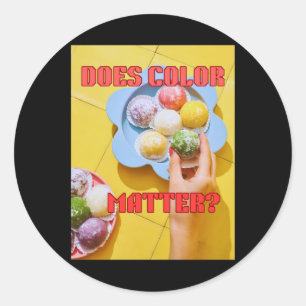 Does Colour Really To You Sticker 