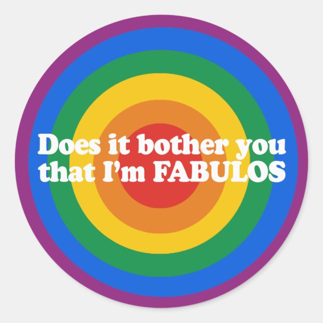 Does it bother you that I'm fabulous Bumper S Classic Round Sticker (Front)