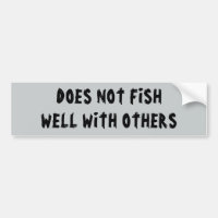 Does not fish well with others (young itch font)