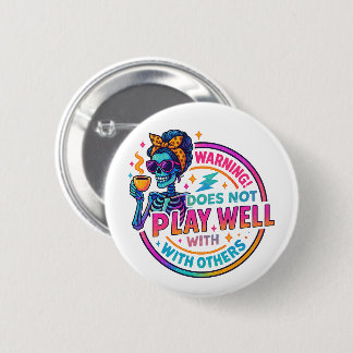 Does Not Play Well.... 6 Cm Round Badge