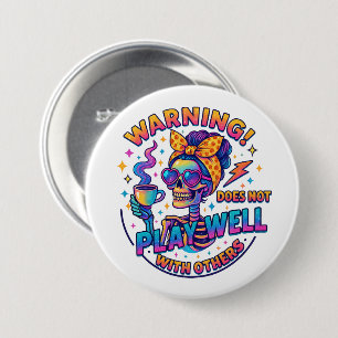 Does Not Play Well....  7.5 Cm Round Badge