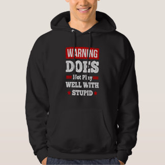 Does Not Play Well With Stupid 7 Hoodie