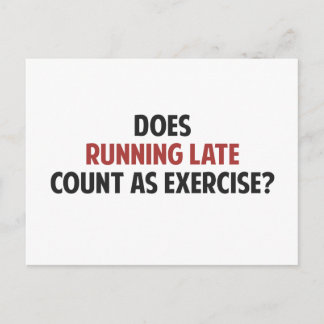 Does Running Late Count as Exercise? Postcard