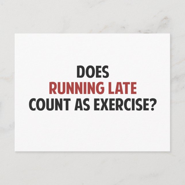 Does Running Late Count as Exercise? Postcard (Front)