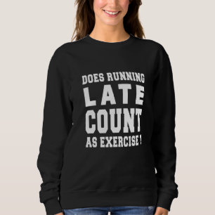 Does Running Late Count As Exercise  Running Graph Sweatshirt