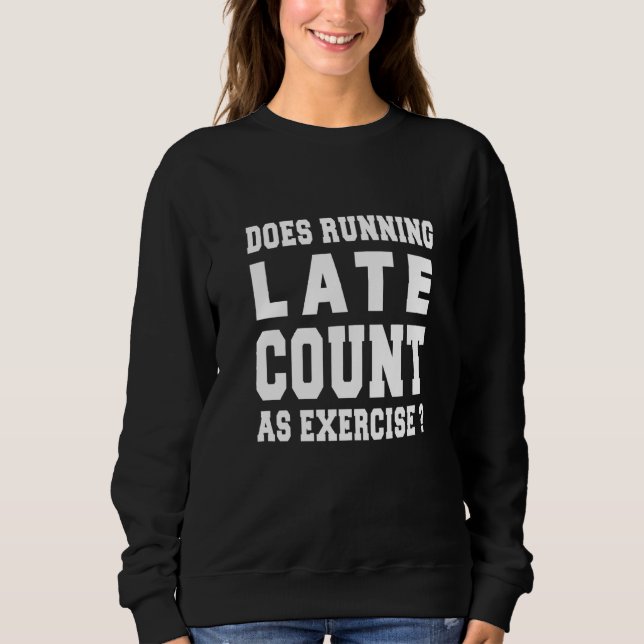 Does Running Late Count As Exercise  Running Graph Sweatshirt (Front)