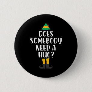 Does Somebody Need A Hug Christmas Elf Buddy Fun H 6 Cm Round Badge