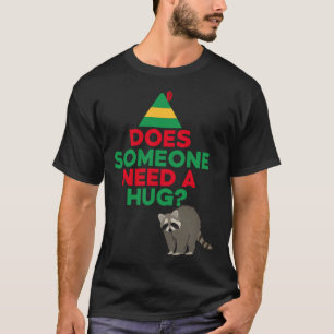 Does Someone Need a Hug Elf Hat Racoon Funny Chris T-Shirt