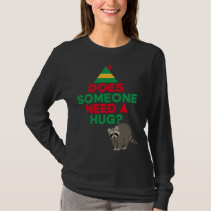 Does Someone Need a Hug Elf Hat Racoon Funny Chris T-Shirt