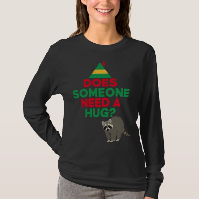 Does Someone Need a Hug Elf Hat Racoon Funny Chris T-Shirt (Front)