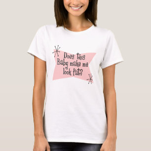Does This Baby Make Me Look Fat? M... - Customised T-Shirt