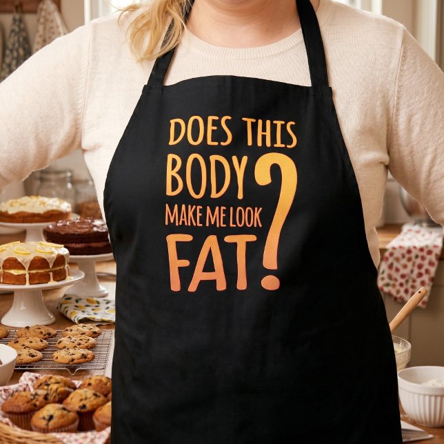 Does This Body Make Me Look Fat | Diet Joke Apron (Creator Uploaded)