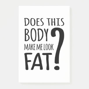 Does This Body Make Me Look Fat? Post-it Notes