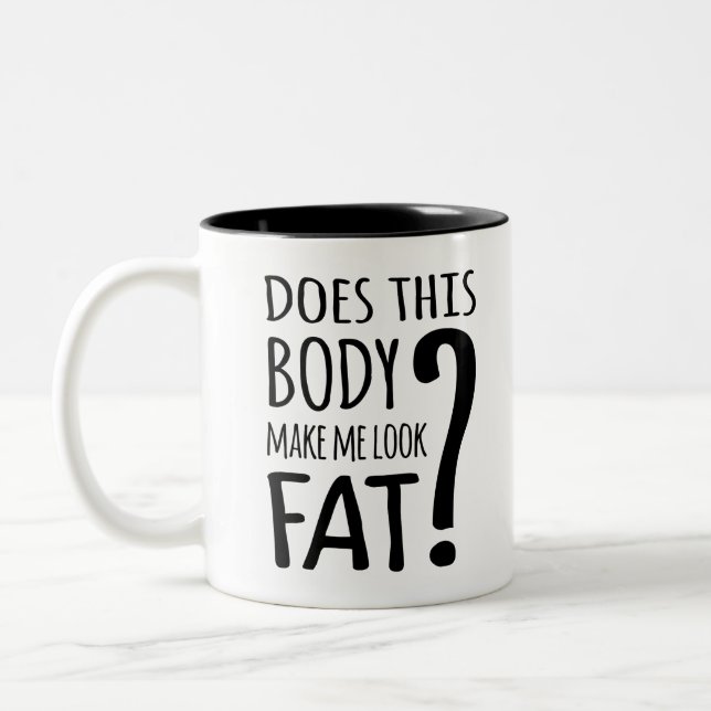 Does This Body Make Me Look Fat? Two-Tone Coffee Mug (Left)