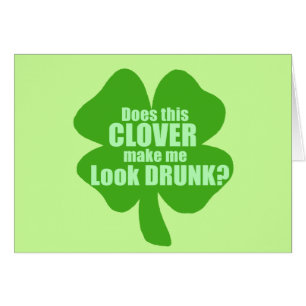 Does This Clover Make Me Look Drunk?