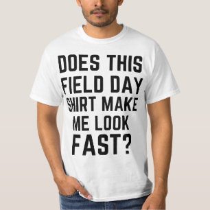 Does This Field Day Make Me Look Fast Teachers Day T-Shirt