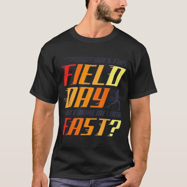Does this field day shirt make look fast teachers (Front)