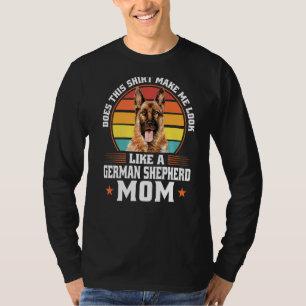 Does This German Shepherd Mum Dog Pet Owner  1 T-Shirt