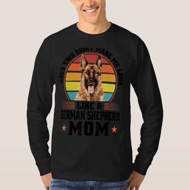 Does This German Shepherd Mum Dog Pet Owner T-Shirt (Front)
