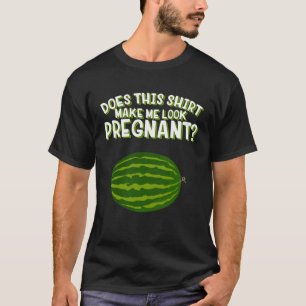Does This Make Me Look Pregnant Apparel Pregnancy T-Shirt