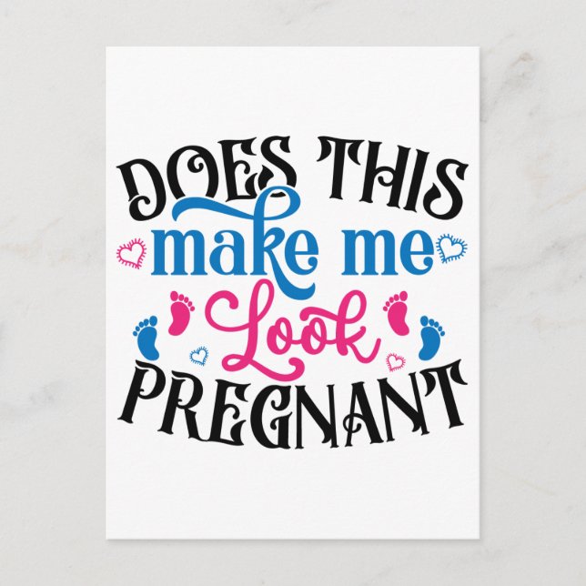 Does This Make Me Look Pregnant Postcard (Front)