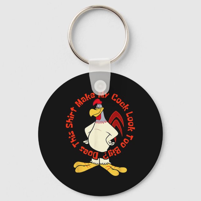 Does This Make My Look Too Big Funny Chicken Joke  Key Ring (Front)