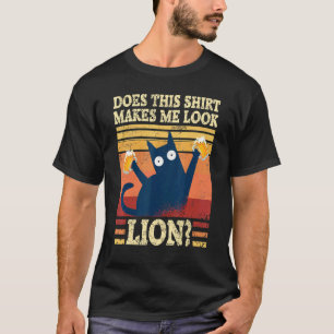 Does This Makes Me Look Lion Cat Beer Drinking T-Shirt