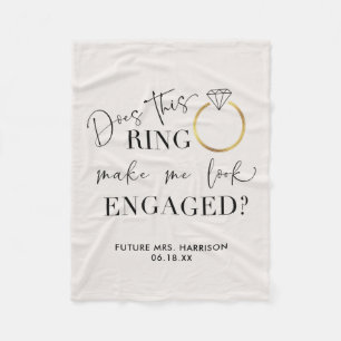 DOES THIS RING Make Me Look Engaged Calligraphy Fleece Blanket
