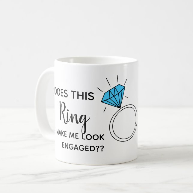 does this ring make me look engaged coffee mug (Front Left)