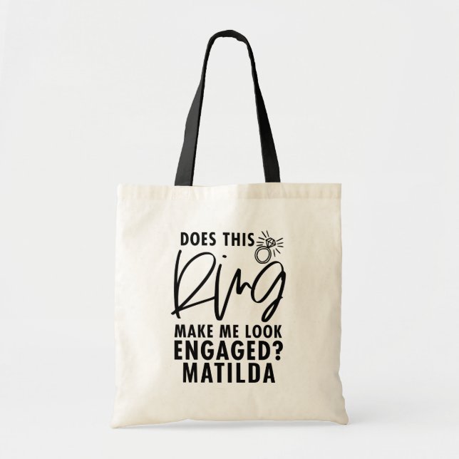 Does this ring make me look engaged #fiancee bride tote bag (Front)