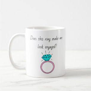 Does This Ring Make Me Look Engaged? Mug