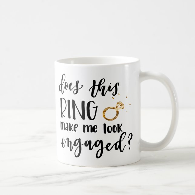 Does This Ring Make Me Look Engaged? mug (Right)