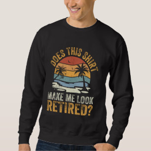 Does This Shirt Make Me Look Retired Retro Summer