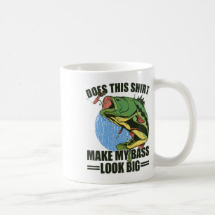 Does This Shirt Make My B Look Big Funny Fishing Coffee Mug