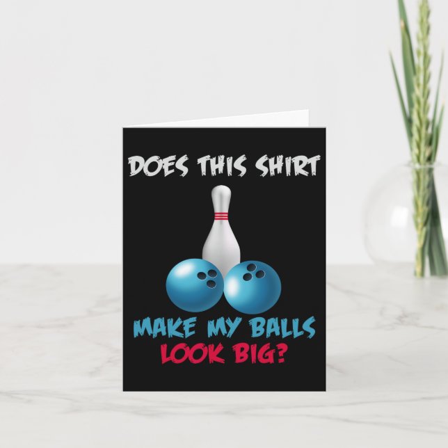 Does This Shirt Make My Look Big Funny Bowling  Card (Front)