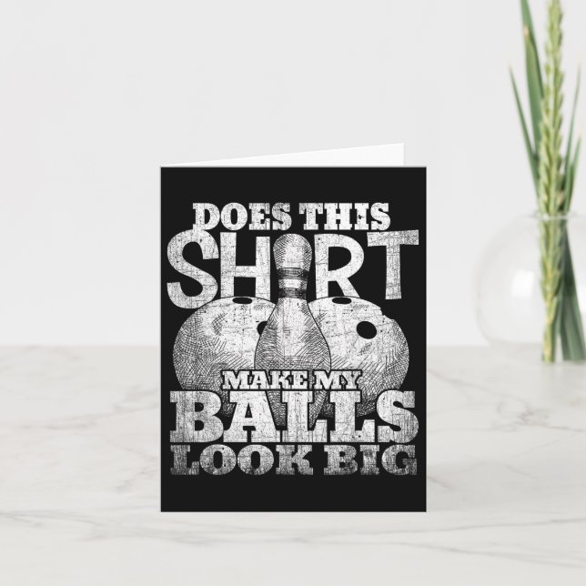 Does This Shirt Make My Look Big Shirt Bowling  Card (Front)